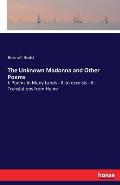 The Unknown Madonna and Other Poems: I: Poems in Many Lands - II: in excelsis - II: Translations from Heine
