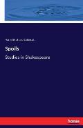 Spoils: Studies in Shakespeare