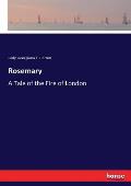 Rosemary: A Tale of the Fire of London