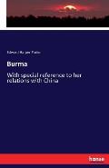 Burma: With special reference to her relations with China