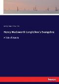 Henry Wadsworth Longfellow's Evangeline: A Tale of Acadie