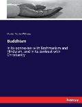 Buddhism: in its connexion with Brahmanism and Hinduism, and in its contrast with Christianity