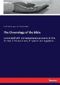 The Chronology of the Bible: connected with contemporaneous events in the history of Babylonians, Assyrians and Egyptians