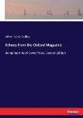 Echoes from the Oxford Magazine: Being Reprints of Seven Years. Second Edition