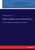 Aristotle: A Chapter from the History of Science: Including Analyses of Aristotle's Scientific Writings