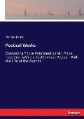 Poetical Works: Containing Those Published by Mr. Pope, Together with his Posthumous Pieces - With the Life of the Author