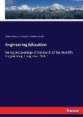 Engineering Education: being proceedings of Section E of the World's Engineering Congress - Vol. 1
