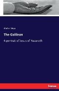 The Galilean: A portrait of Jesus of Nazareth