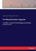 The Massachusetts magazine: Monthly museum of knowledge and rational entertainment