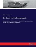 The Church and the Commonwealth: discussions and orations on questions of the day, written during a twenty years of ministry