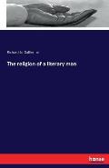 The religion of a literary man