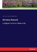 Christina Rossetti: a biographical and critical study