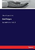 God Reigns: lay sermons - Vol. 1