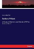 Barbara Philpot: A Study of Manners and Morals (1727 to 1737.): Vol. II.