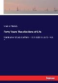 Forty Years' Recollections of Life: literature and public affairs - From 1830 to 1870 - Vol. 2