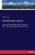 The Morisonian Lectures: Delivered before the Royal College of Physicians of Edinburgh, Session 1874