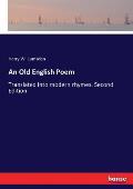 An Old English Poem: Translated into modern rhymes. Second Edition