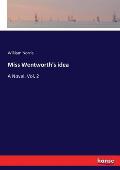 Miss Wentworth's idea: A Novel. Vol. 2