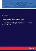 Sonnets of Three Centuries: A Selection Including Many Examples hitherto Unpublished