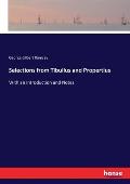 Selections from Tibullus and Propertius: With an Introduction and Notes