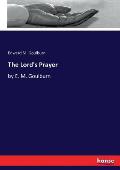 The Lord's Prayer: by E. M. Goulburn