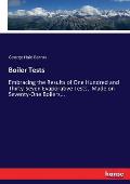 Boiler Tests: Embracing the Results of One Hundred and Thirty-Seven Evaporative Tests, Made on Seventy-One Boilers...