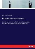 Manual of Science for Teachers: Containing Answers to the Practical Questions and Problems in the Author's Scientific Text Books
