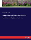 Memoirs of Gen. Thomas Francis Meagher: Comprising the Leading Events of his Career...