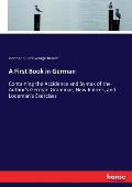 A First Book in German: Containing the Accidence and Syntax of the Author's German Grammar, New Indices, and Lodeman's Exercises
