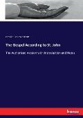 The Gospel According to St. John: The Authorised Version with Introduction and Notes