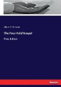 The Four-Fold Gospel: Third Edition