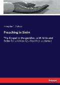 Preaching in Sinim: The Gospel to the gentiles, with hints and helps for addressing a heathen audience