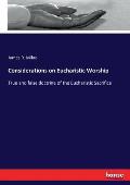 Considerations on Eucharistic Worship: True and false doctrine of the Eucharistic Sacrifice