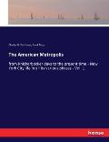 The American Metropolis: from Knickerbocker days to the present time - New York City life in all its various phases - Vol. 1