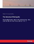 The American Metropolis: from Knickerbocker days to the present time - New York City life in all its various phases - Vol. 2