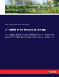 A Treatise on the Measure of Damages: An inquiry into the principles which govern the amount of pecuniary compensation awarded by courts of justice -
