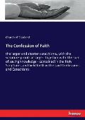 The Confession of Faith: the larger and shorter catechisms, with the scripture-proofs at large - together with The sum of saving knowledge - co