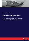 Collections and Observations: Concerning the worship, discipline, and government of the Church of Scotland