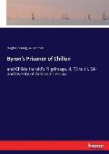 Byron's Prisoner of Chillon: and Childe Harold's Pilgrimage, II. 73 to III. 51- and twenty of Addison's essays