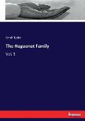 The Huguenot Family: Vol. 3