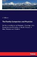 The Family Companion and Physician: On Reformed Botanical Principles, Treating of the Symptoms and Remedies of Acute Diseases in Men, Women and Childr