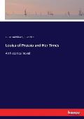 Louisa of Prussia and Her Times: An historical novel