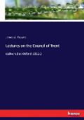 Lectures on the Council of Trent: delivered at Oxford 1892-3