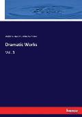 Dramatic Works: Vol. 3