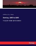 Bombay, 1885 to 1890: A study in Indian administration