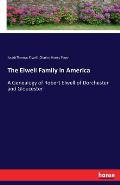 The Elwell Family in America: A Genealogy of Robert Elwell of Dorchester and Gloucester