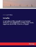 Ismail?a: A narrative of the expedition to Central Africa for the suppression of the slave trade, organized by Ismail, khedive o