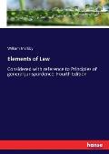 Elements of Law: Considered with reference to Principles of general jurispurdence. Fourth Edition