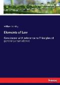 Elements of Law: Considered with reference to Principles of general jurisprudence