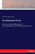 The Athanasian Creed: with a preface on the general recommendations of the Ritual commission